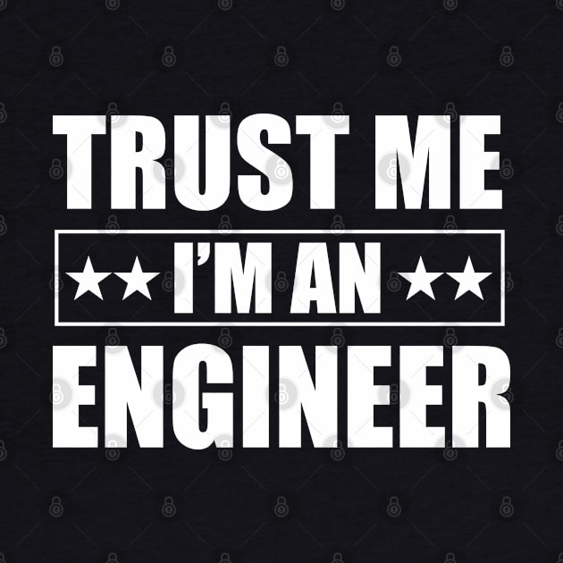 Trust Me I Am an Engineer for funny engineering Students by ArtoBagsPlus